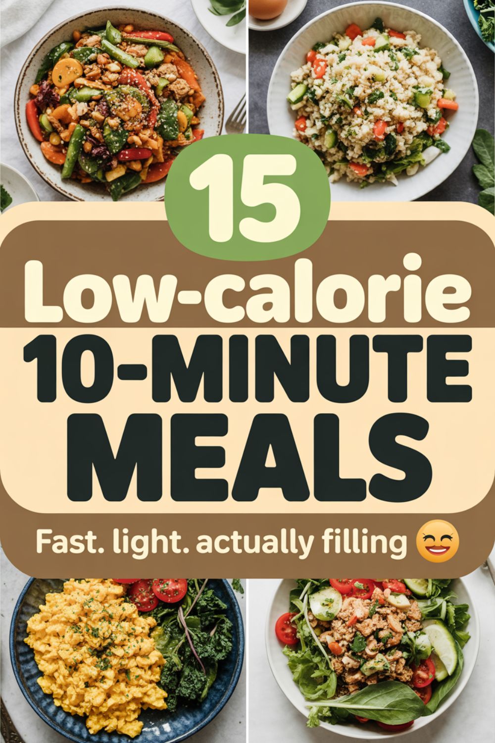 15 Low Calorie Meals You Can Make in 10 Minutes