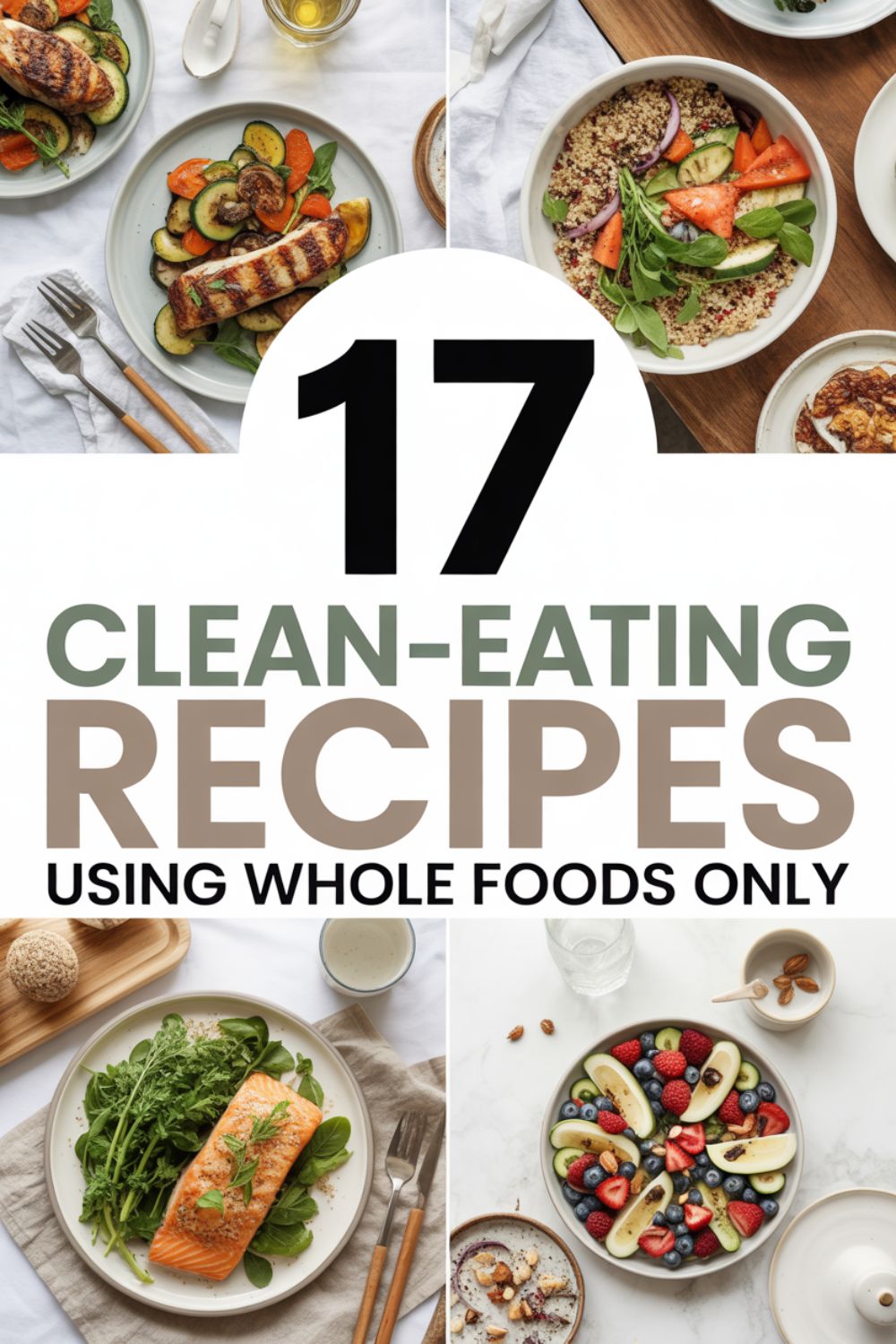 17 Clean-Eating Recipes Using Whole Foods Only 2 Clean eating whole foods recipes
