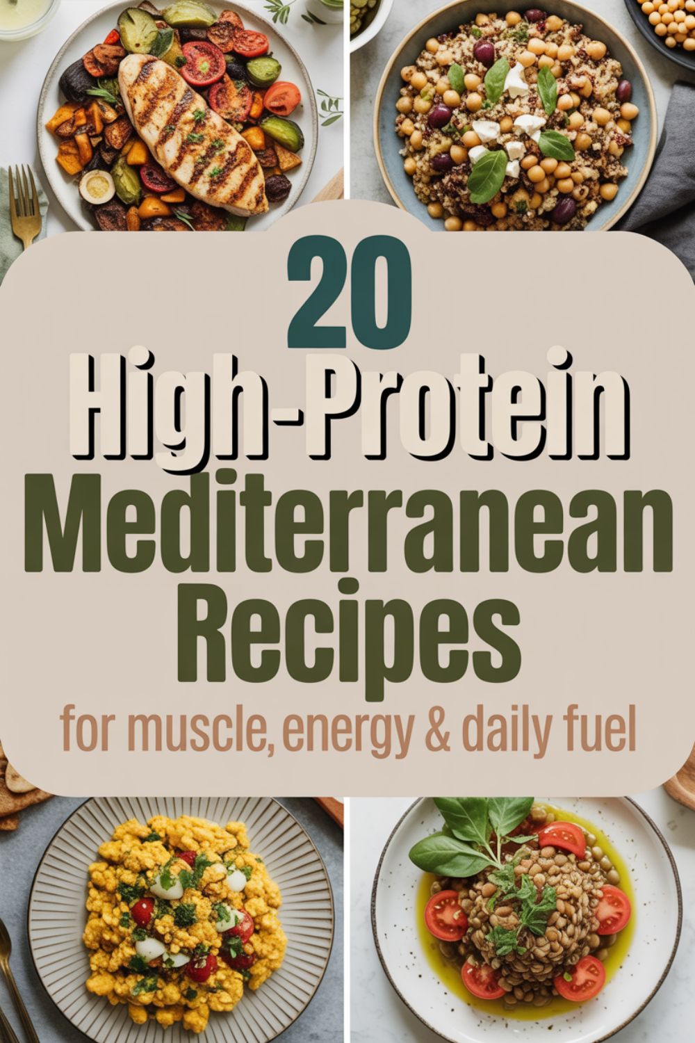 20 High Protein Mediterranean Recipes for Muscle Energy