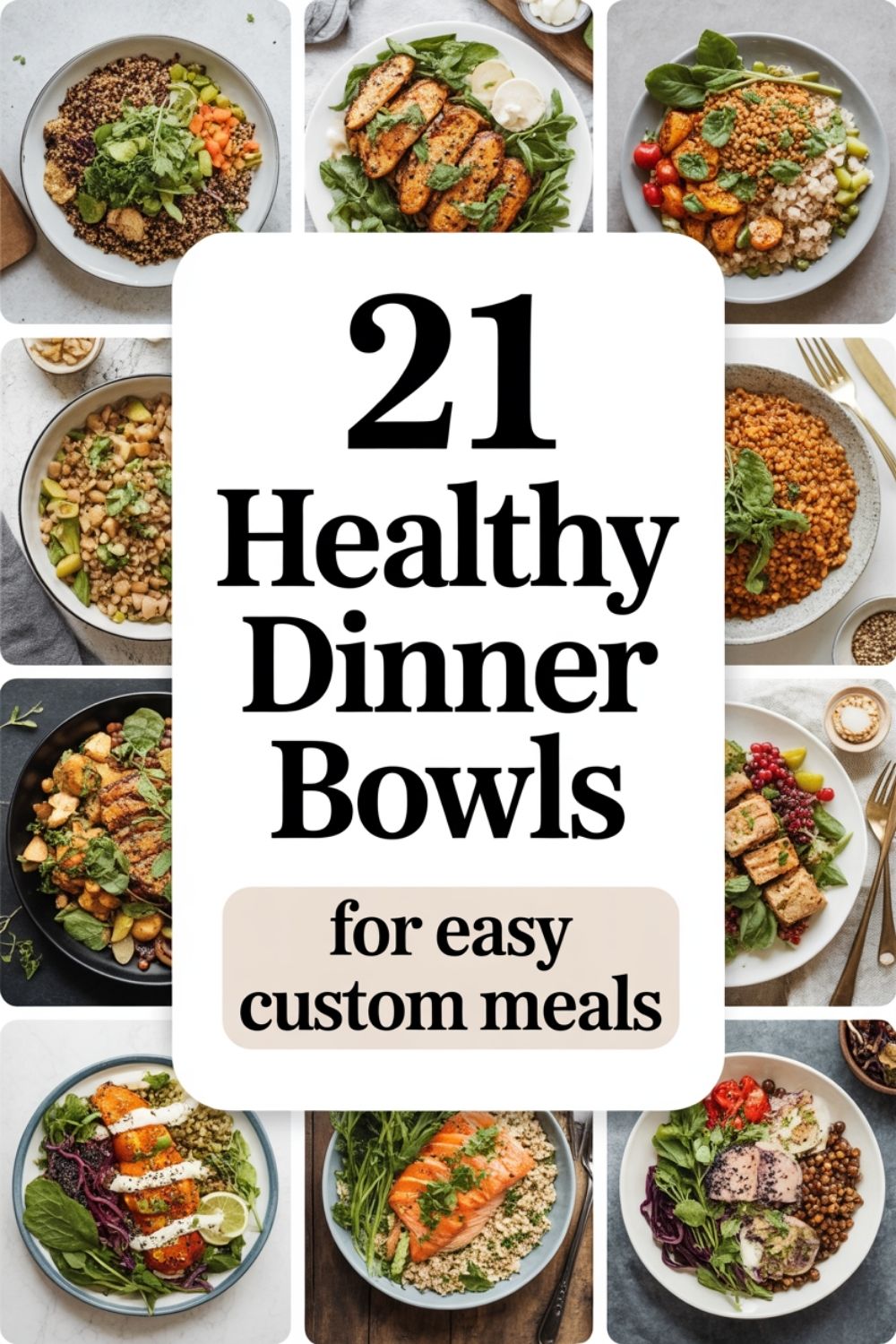21 Healthy Dinner Bowls for Easy Custom Meals