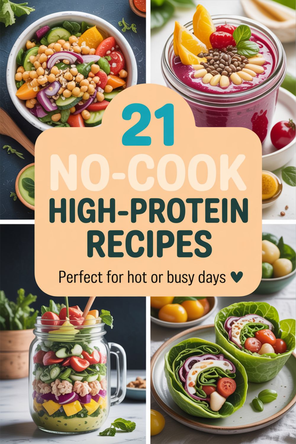 21 No Cook High Protein Recipes for Hot or Busy Days