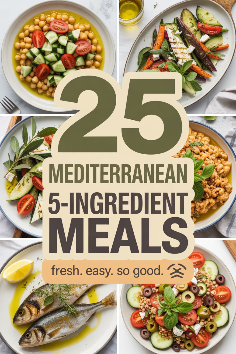 25 Mediterranean Meals with Just 5 Ingredients